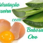 hidratação caseira com babosa e ovo - Ta chick