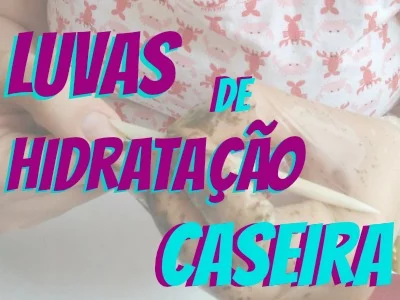 Luvas de Hidratação Caseira 57 luvas de hidratação Caseira - Ta chick