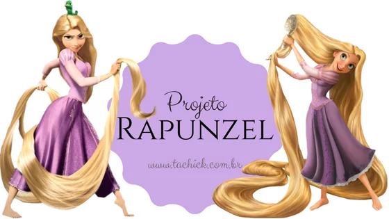 10 Passos para o Projeto Rapunzel Tá Chick 52 Projeto rapunzel
