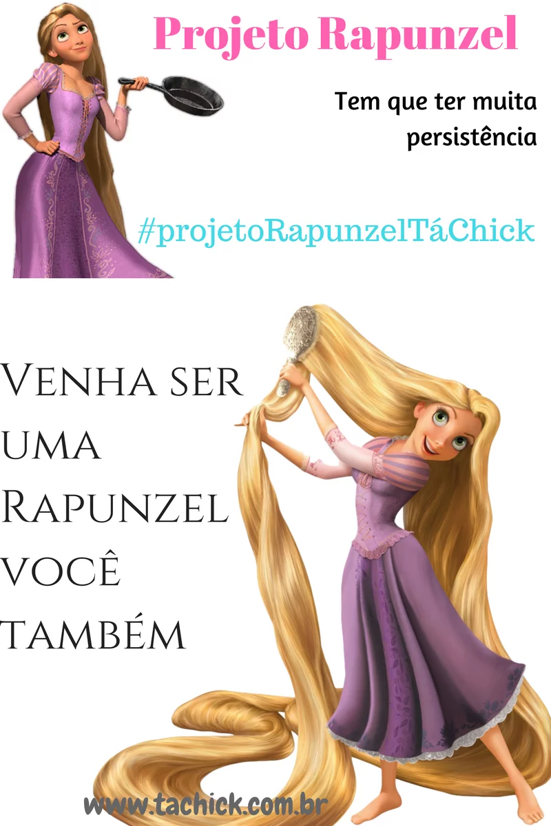 10 Passos para o Projeto Rapunzel Tá Chick 32 Projeto Rapunzel - Ta chick