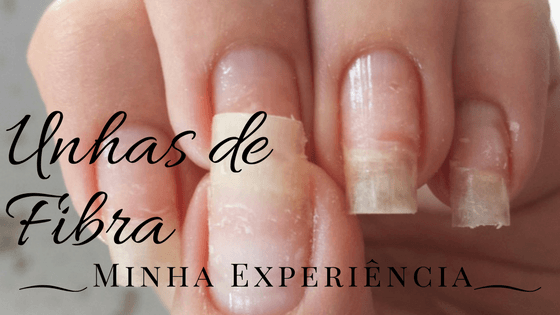 Unhas de Fibra de Vidro Minha Experiência - Atualizado 1 minha experiência após as unhas de fibra - Ta chick