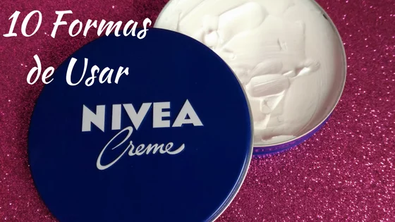 10 formas de usar o Nívea Creme da latinha azul 49 10 Formas de Usar - Ta chick