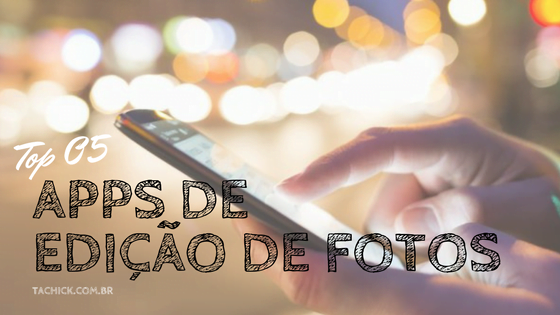 Top 5 Aplicativos de Edição de fotos Favoritos 1 aplicativos de edição de fotos - Ta chick