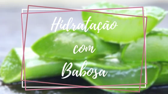 Hidratação com Babosa para Cabelos Finos e Secos 69 Hidratação com Babosa - Ta chick