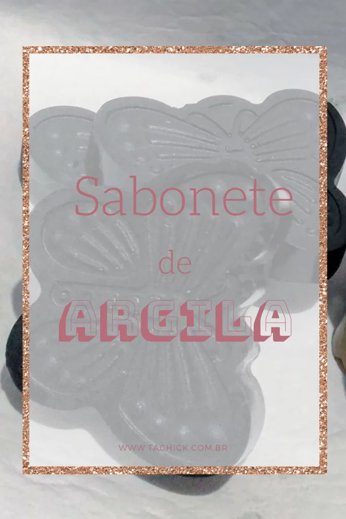 Como fazer sabonete de Argila Como fazer sabonete de Argila