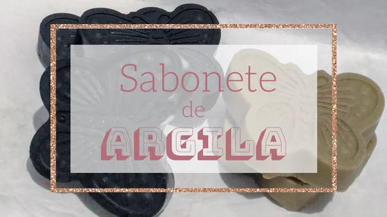 Como fazer Sabonete de Argila Caseiro 12 Sabonete - Ta chick