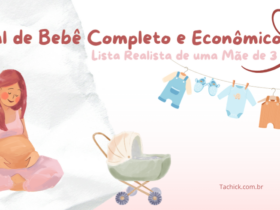 Enxoval de Bebê Completo e Econômico: Lista Realista de Mãe de 3 43 enxovaldebebe completo 1 - Ta chick
